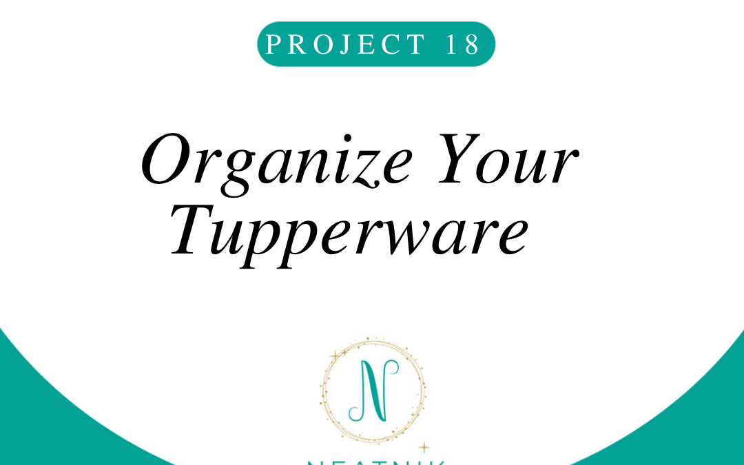 Project of the Day #18: Organize Your Tupperware